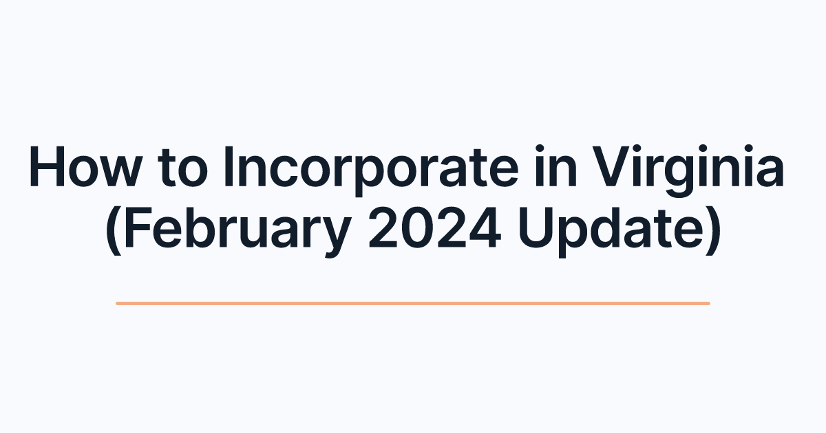 How to Incorporate in Virginia (February 2024 Update)